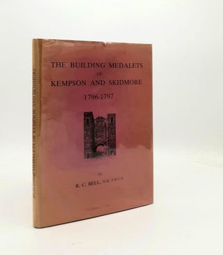 Item #189587 THE BUILDING MEDALETS OF KEMPSON AND SKIDMORE 1796-1797. BELL R. C
