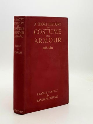 A SHORT HISTORY OF COSTUME AND ARMOUR Chiefly in England Volume I 1066-1800 [&] Volume II 1485-1800.