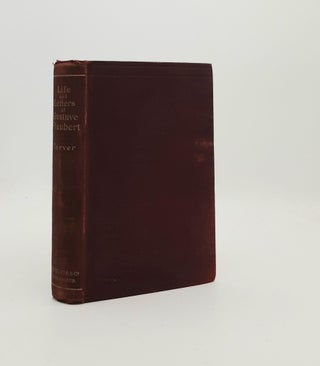Item #190102 GUSTAVE FLAUBERT As Seen in his Works and Correspondence. TARVER John Charles