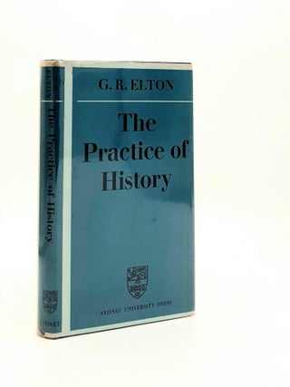 Item #190135 THE PRACTICE OF HISTORY. ELTON G. R