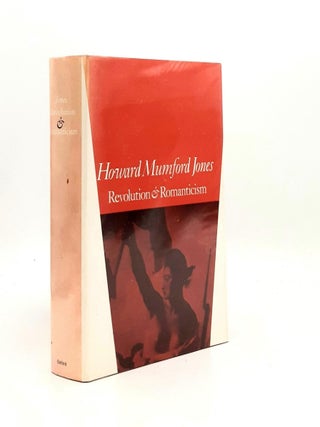 Item #190215 REVOLUTION & ROMANTICISM. JONES Howard Mumford