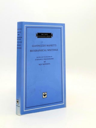 Item #190369 GIANNOZZO MANETTI Biographical Writings (I Tatti Renaissance Library). BALDASSARRI...