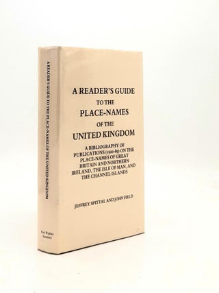 Item #190460 A READER'S GUIDE TO THE PLACE-NAMES OF THE UNITED KINGDOM A Bibliography of...