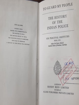 TO GUARD MY PEOPLE The History of the Indian Police.