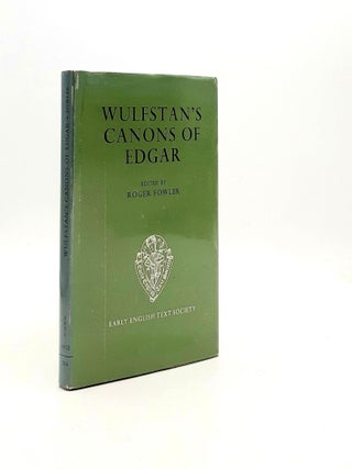 Item #191088 WULFSTAN'S CANONS OF EDGAR (Early English Text Society 266). FOWLER Roger