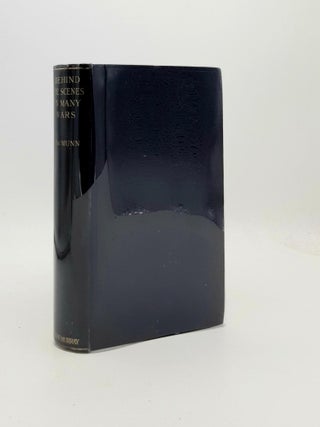 Item #191153 BEHIND THE SCENES IN MANY WARS Being the Military Reminiscences of Lieut.-General...