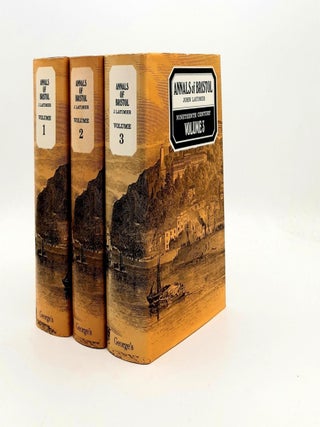 Item #191232 THE ANNALS OF BRISTOL Volume 1 Sixteenth & Seventeenth Century, Volume 2 Eighteenth...