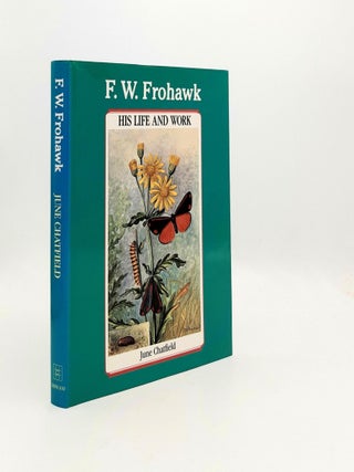 Item #191382 F.W. FROHAWK His Life and Work. CHATFIELD June