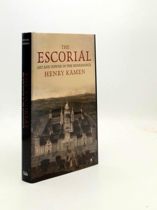 Item #191585 THE ESCORIAL Art and Power in the Renaissance. KAMEN Henry