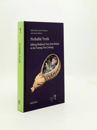Item #191669 PROBABLE TRUTH Editing Medieval Texts from Britain in the Twenty-First Century...