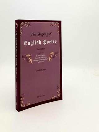 Item #191676 THE SHAPING OF ENGLISH POETRY Volume IV Essays on The Battle of Maldon, Chretien de...