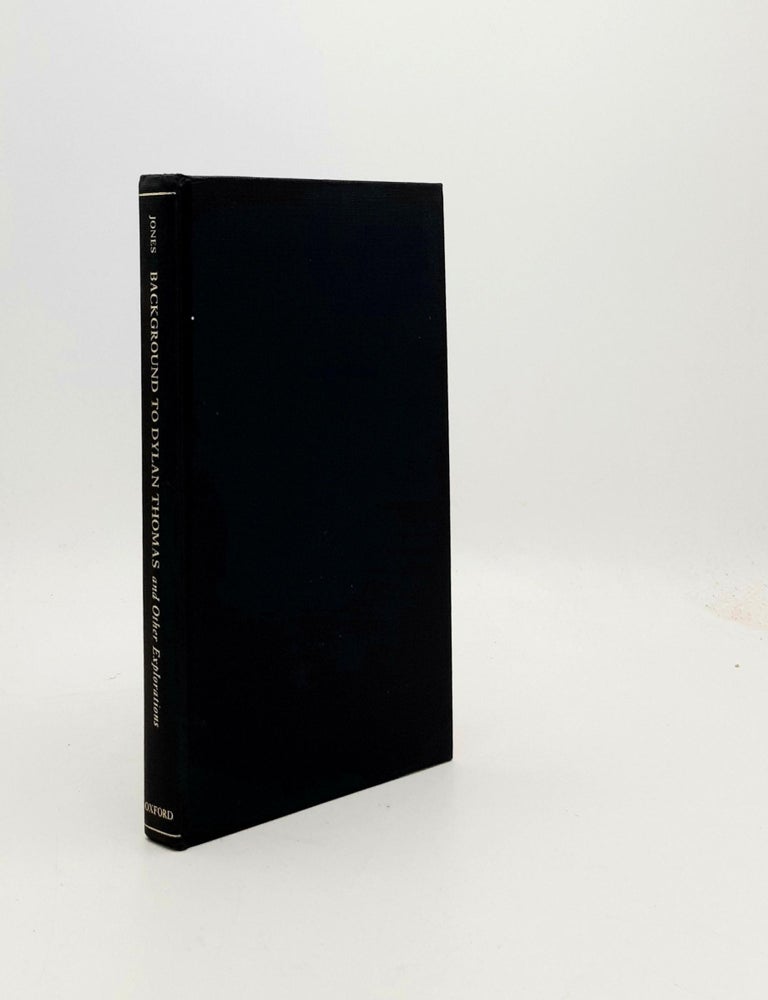 Item #191718 BACKGROUND TO DYLAN THOMAS And Other Explorations. JONES Gwyn.