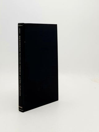 Item #191718 BACKGROUND TO DYLAN THOMAS And Other Explorations. JONES Gwyn