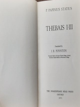 P. PAPINIUS STATIUS Thebais I-III, Thebaid IV-VIII, Thebaid IX-XII.
