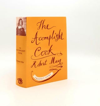 Item #192084 THE ACCOMPLISHT COOK OR THE ART AND MYSTERY OF COOKERY A Facsimile of the 1685...