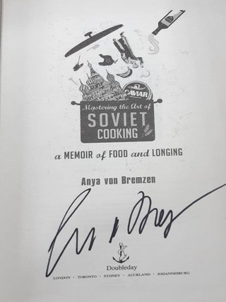 MASTERING THE ART OF SOVIET COOKING A Memoir of Food and Longing.