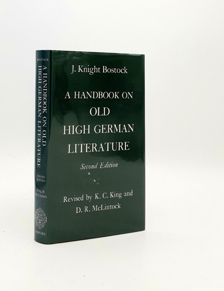 Item #192197 A HANDBOOK ON OLD HIGH GERMAN LITERATURE. KING K. C. BOSTOCK J. Knight, McLINTOCK D. R.