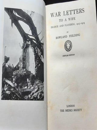WAR LETTERS TO A WIFE France and Flanders 1915-1919.