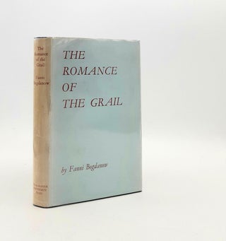 Item #192311 THE ROMANCE OF THE GRAIL A Study of the Structure and Genesis of a...
