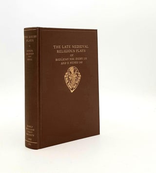 Item #192338 THE LATE MEDIEVAL RELIGIOUS PLAYS Of Bodleian MSS Digby 133 and E Museo 160 (Early...