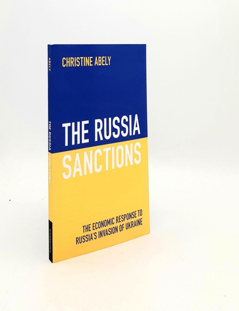 Item #192549 THE RUSSIA SANCTIONS The Economic Response to Russia's Invasion of Ukraine. ABELY Christine.