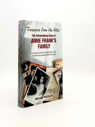 Item #192707 TREASURES FROM THE ATTIC The Extraordinary Story of Anne Frank's Family. PRESSLER...