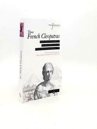 Item #192807 THREE FRENCH CLEOPATRAS Cleopatra Captive (Étienne Jodelle 1553), Marc Antony...