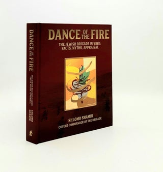Item #192891 DANCE OF THE FIRE The Jewish Brigade in WW2 Facts Myths Appraisal. SHAMIR Shlomo