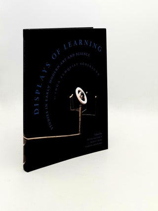 Item #192893 DISPLAYS OF LEARNING Studies in Early Modern Art and Science. GILLGREN Peter...
