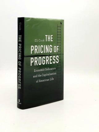 Item #193421 THE PRICING OF PROGRESS Economic Indicators and the Capitalization of American Life....