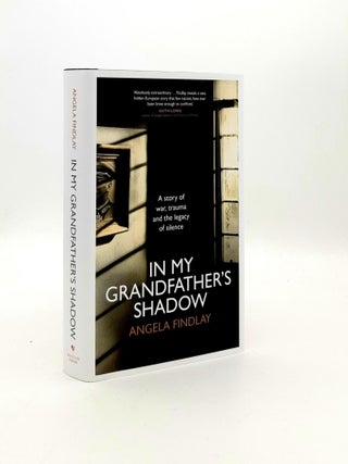 Item #193461 IN MY GRANDFATHER'S SHADOW A Story of War Trauma and the Legacy of Silence. FINDLAY...