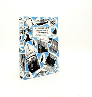 Item #193582 WE DIDN'T MEAN TO GO TO SEA. RANSOME Arthur