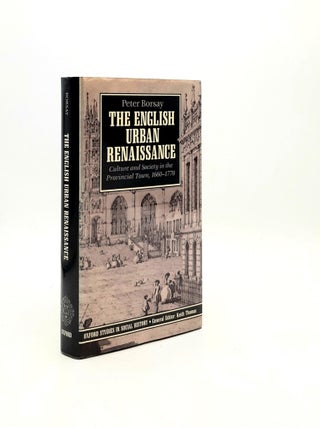 Item #193583 THE ENGLISH URBAN RENAISSANCE Culture and Society in the Provincial Town 1660-1770...