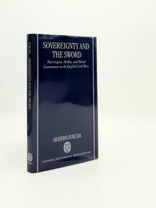 Item #193656 SOVEREIGNTY AND THE SWORD Harrington Hobbes and Mixed Government in the English...