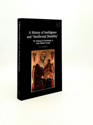 Item #193672 A HISTORY OF INTELLIGENCE AND INTELLECTUAL DISABILITY The Shaping of Psychology in...