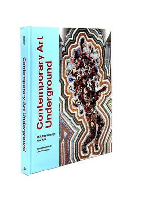 Item #193696 CONTEMPORARY ART UNDERGROUND MTA Arts & Design New York. HAGEMAN Cheryl...