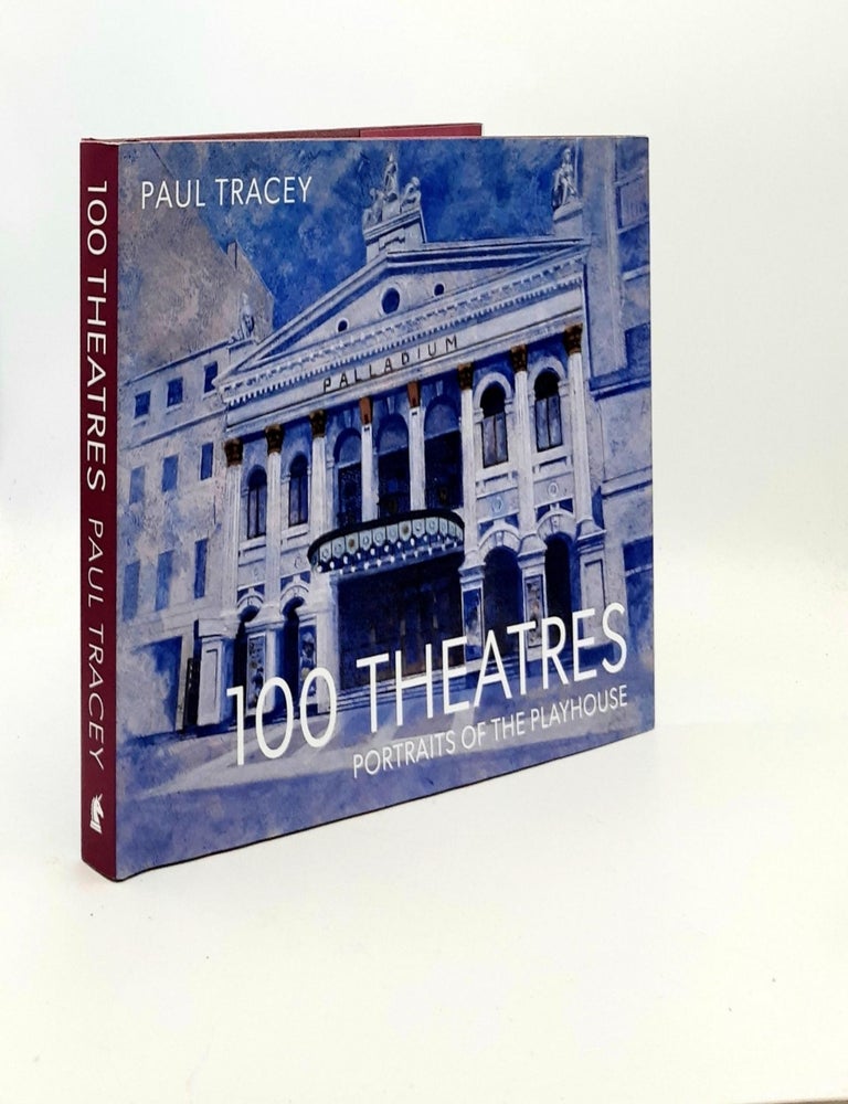 Item #193754 100 THEATRES Portraits of the Playhouse. TRACEY Paul.