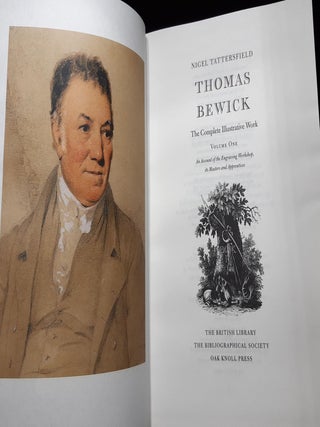 THOMAS BEWICK The Complete Illustrative Work Volume One An Account of the Engraving Workshop its Masters and Apprentices, Volume Two A Descriptive Catalogue of the Primary and Secondary Works the Principal Larger Prints, Volume Three Notes References