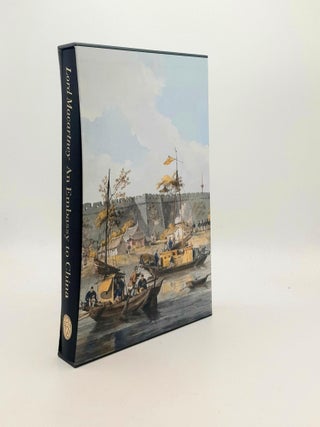 AN EMBASSY TO CHINA Being the Journal Kept by Lord Macartney During His Embassy to the Emperor Ch'ien-lung 1793 - 1794