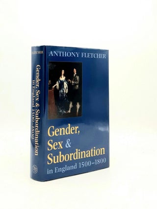 Item #194289 GENDER SEX AND SUBORDINATION IN ENGLAND 1500-1800. FLETCHER Anthony