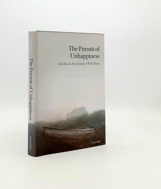 Item #194300 THE PURSUIT OF UNHAPPINESS The Elusive Psychology of Well-Being. HAYBRON Daniel M