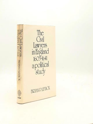 Item #194312 THE CIVIL LAWYERS IN ENGLAND 1603-1641 A Political Study. LEVACK Brian P