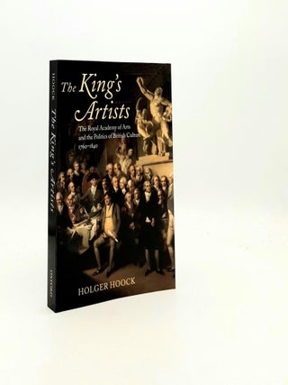 Item #194381 THE KING'S ARTISTS The Royal Academy of Arts and the Politics of British Culture...