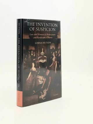 Item #194387 THE INVENTION OF SUSPICION Law and Mimesis in Shakespeare and Renaissance Drama....
