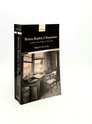 Item #194417 WRITERS READERS AND REPUTATIONS Literary Life in Britain 1870-1918. WALLER Philip