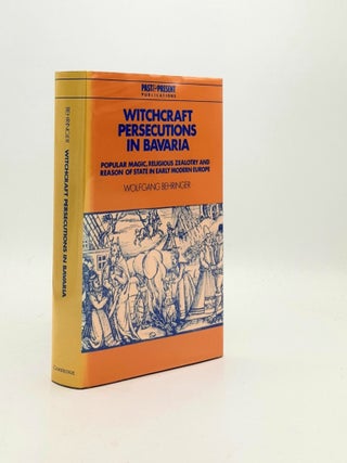 Item #194572 WITCHCRAFT PERSECUTIONS IN BAVARIA Popular Magic Religious Zealotry and Reason of...