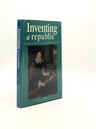 Item #194620 INVENTING A REPUBLIC The Political Culture of the English Commonwealth 1649-1653...