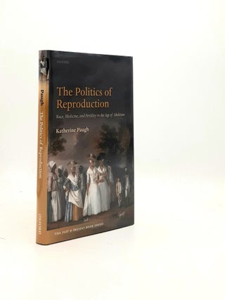 Item #194634 THE POLITICS OF REPRODUCTION Race Medicine and Fertility in the Age of Abolition...