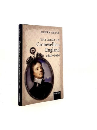 Item #194639 THE ARMY IN CROMWELLIAN ENGLAND 1649-1660. REECE Henry