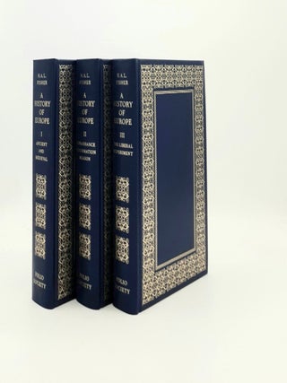A HISTORY OF EUROPE Volume I Ancient and Medieval, Volume II Renaissance Reformation Reason, Volume III The Liberal Experiment.